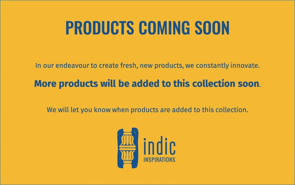 Coming Soon - Information - indic inspirations