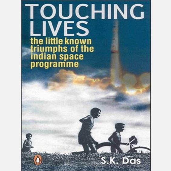 Touching Lives: The Little Known Triumphs of the Indian Space Programme - Books - indic inspirations